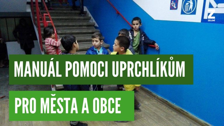 Zelení připravili manuál pomoci uprchlíkům pro města a obce